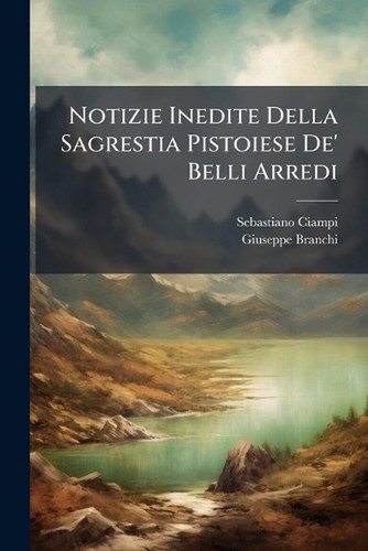 Notizie inedite della - notizie,